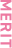 MERIT